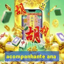 acompanhante ana